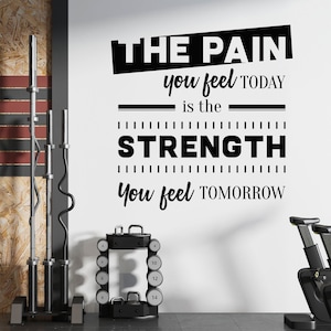 WD101177 | The Pain you feel Today is the Strength you feel Tomorrow - Gym Motivational Quote Wall Art Sticker
