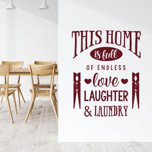 WD101168 | This Home is Full of Endless Love, Laughter & Laundry - Home Wall Quote, Wall Art Sticker