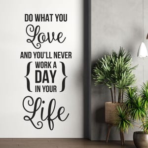 WD101185 | Do What you Love and you&#39;ll never Work a Day in your Life - Wall Quote, Wall Art Sticker