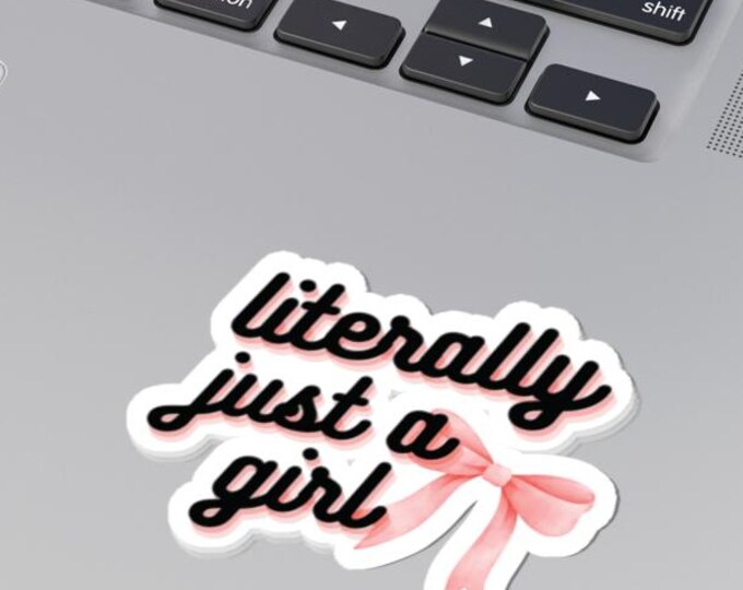 Literally Just A Girl Kiss-Cut Stickers
