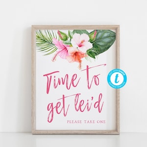Luau Party Sign PRINTABLE, Bachelorette Party Sign, Time To Get Lei&#39;d, Luau Party, Hawaiian Lei, Tropical Flowers, Luau Bachelorette Party