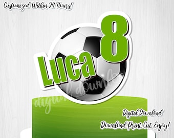Custom Soccer Birthday Cake Topper (Digital Download)