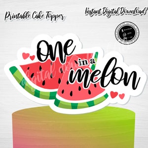 One In A Melon Cake Topper, PRINTABLE One In A Melon Birthday Decoration, Watermelon Birthday, 1st birthday Part, Instant Download