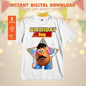 May include: White t-shirt with a cartoon Mr. Potato Head character inside a blue star. The shirt has the words "BIRTHDAY Boy" in yellow and red. The top of the image reads "INSTANT DIGITAL DOWNLOAD 300 DPI HIGH QUALITY PNG FILE".
