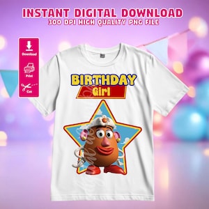 May include: White t-shirt with a cartoon character design and the text "BIRTHDAY Girl" in yellow and red. The design includes a star and a character with a hat and red shoes. The top of the image reads "INSTANT DIGITAL DOWNLOAD".