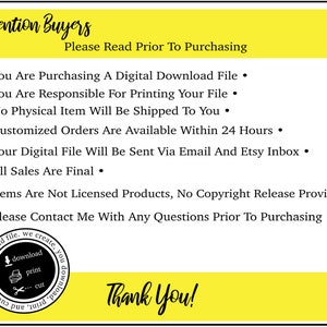 May include: A yellow and white sign with black text that reads "Attention Buyers Please Read Prior To Purchasing" and lists several bullet points about purchasing a digital download file. The sign also includes a small graphic of a download icon, a printer icon, and scissors.