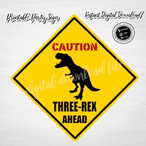 Three-Rex Birthday Sign: Caution Dinosaur Party Decor (Digital Download)