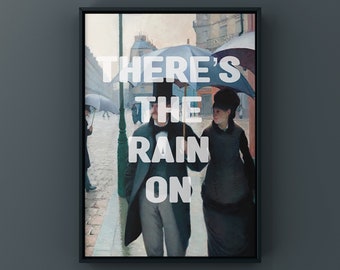 There’s the rain on  | A3 art print, Northern Ireland Irish saying slogan with floral background bouquet modern decor