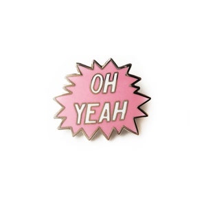 Oh Yeah! - Enamel Pin