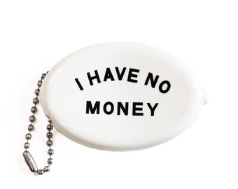 Coin Pouch - I Have No Money