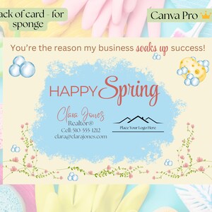 May include: A business card with a light yellow background and the words "HAPPY Spring" in red script. The card includes the text "You're the reason my business soaks up success!" and contact information for Clara Jones, Realtor.