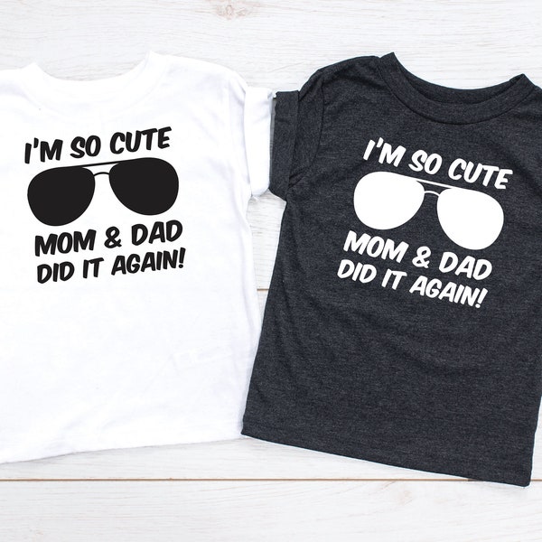 Baby Announcement Shirt I'm So Cute Mom and Dad Did It Again Pregnancy Announcement Promoted Shirts Big Brother And Sister Again Shirt.