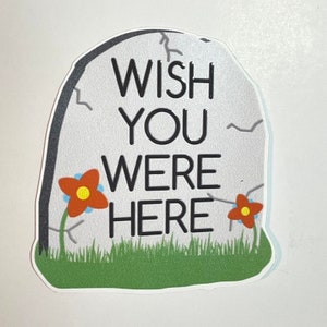 Wish You Were Here Tombstone UV Spot Raised Sticker