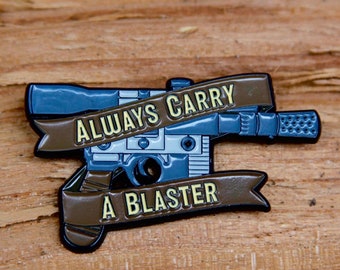 Star Wars Always Carry A Blaster enamel pin