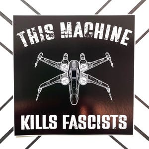 Star Wars This Machine Kills Fascists 4" sticker