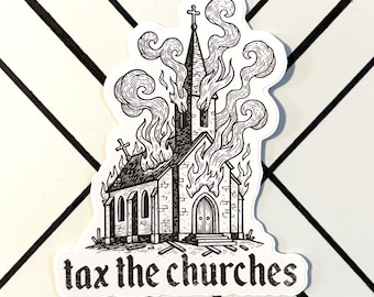 TAX THE CHURCHES Sticker