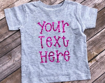 Your Text Here Infant Bodysuit or Toddler T-shirt, Custom Toddler Shirt, Custom Infant Shirt, Design Your Own Shirt