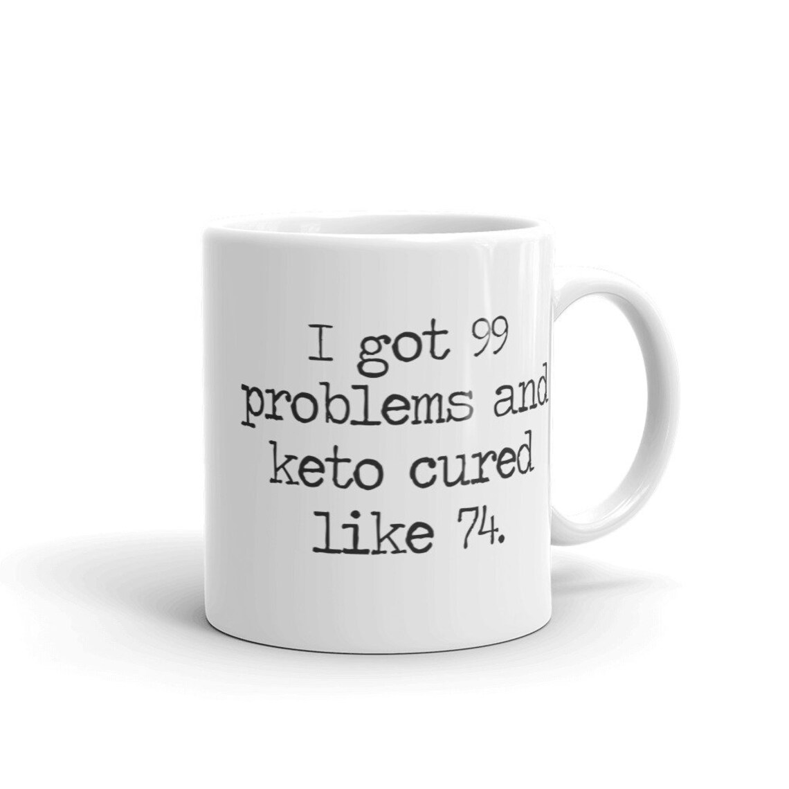 99 Problems Mug Keto Coffee Mug Keto Mug Keto Life Keto Etsy