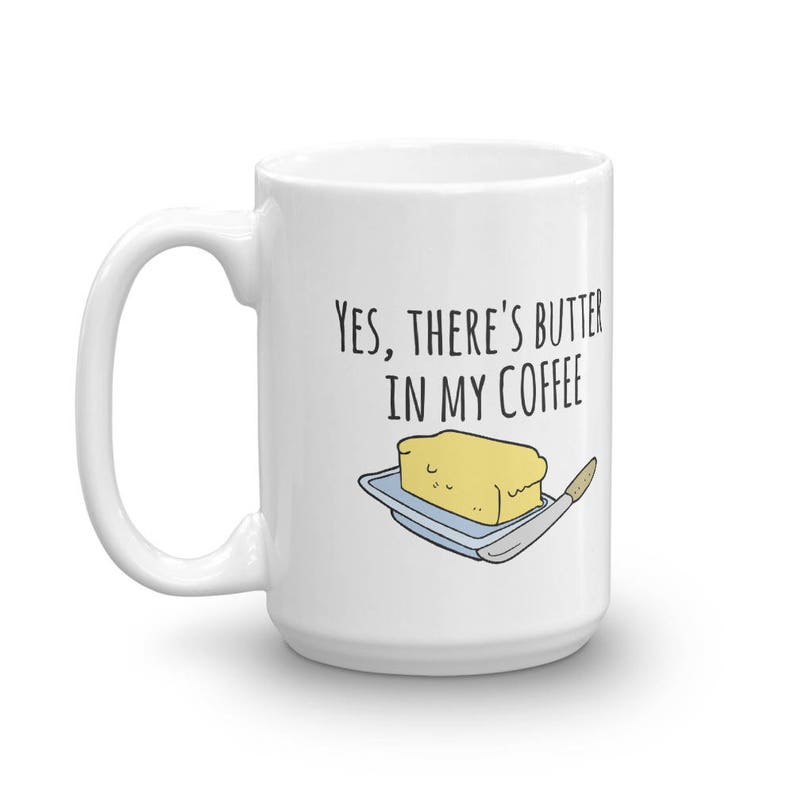 Yes There's Butter In My Coffee Butter and Coffee Keto Etsy