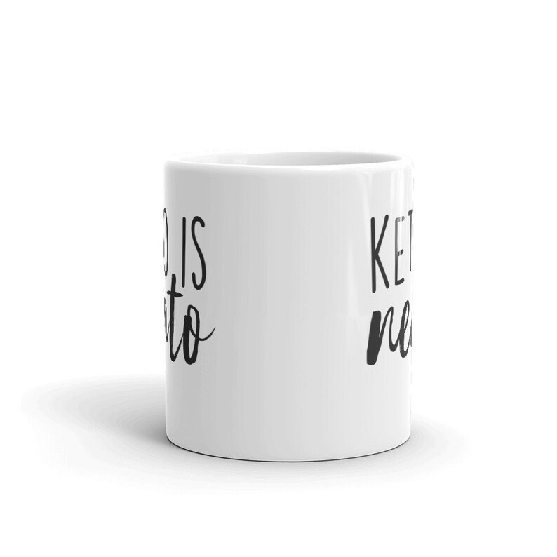 Keto Is Neato Keto Coffee Mug Keto Mug Butter And Coffee Etsy
