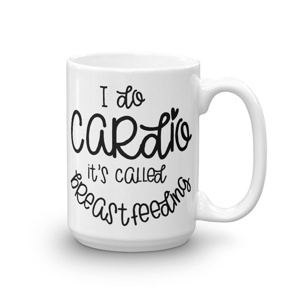 I Do Cardio It's Called Breastfeeding Funny Breastfeeding Etsy