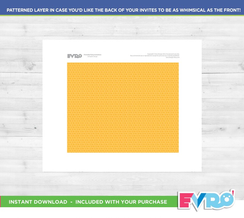 Peut inclure: Une feuille de papier blanche avec un fond jaune &agrave; motifs. Le texte en haut indique : "PATTERNED LAYER IN CASE YOU'D LIKE THE BACK OF YOUR INVITES TO BE AS WHIMSICAL AS THE FRONT !" Le bas du papier porte la mention "INSTANT DOWNLOAD - INCLUDED WITH YOUR PURCHASE".