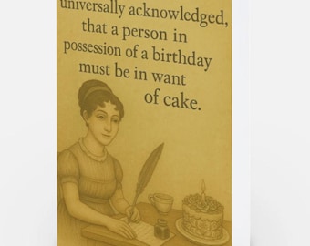 Puede incluir: Una tarjeta de felicitación de color tostado con el dibujo de una persona escribiendo con una pluma en un escritorio junto a una taza, un tintero y un pastel con una vela. El texto dice: It is a truth universally acknowledged, that a person in possession of a birthday must be in want of cake.