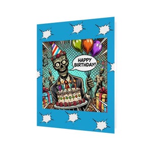 May include: A birthday card with a zombie theme. The card features a cartoon zombie holding a birthday cake and balloons. The words "Happy Birthday!" are in a speech bubble. The card has a blue border with white starburst designs.