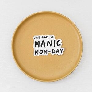 Manic Mom-Day Sticker - Mom Sticker