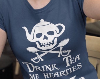 Ladies Pirate T-shirt - Organic, Eco Friendly, Ethical, Sustainable - Eco Tee - Drink Tea Me Hearties Yo Ho - Pirate Tee - size XS-5XL