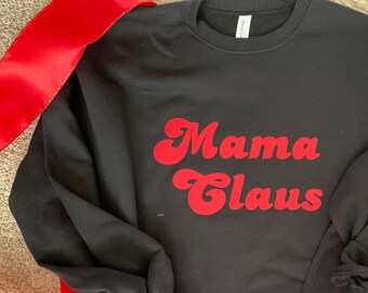Mama Claus Crewneck, Mama Claus Sweatshirt, Women’s Christmas Sweatshirt