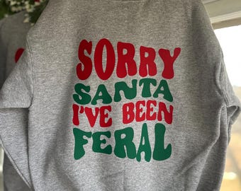 Sorry Santa I’ve Been Feral