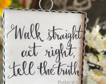 Mini Print: Walk Straight, Act right, Tell the Truth Mini Print with Galvanized Frame