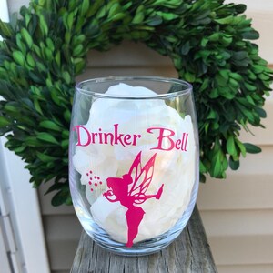 Drinker bell fairy wine glass, wine lover gift for women, funny wine gifts for friend, tinker bell lover, vacation wine tumbler, drunk quote