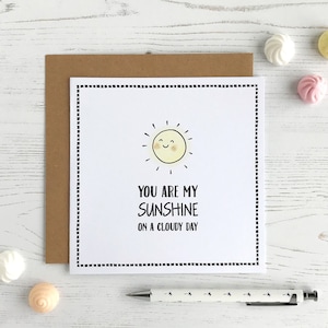 Sonnenschein Freundschaftskarte | Einfach so | Danke-Karte | You Are My Sunshine An einem bewölkten Tag