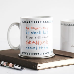 Grandad Cute Mug - Father's Day Gift - My Fingers May Be Small