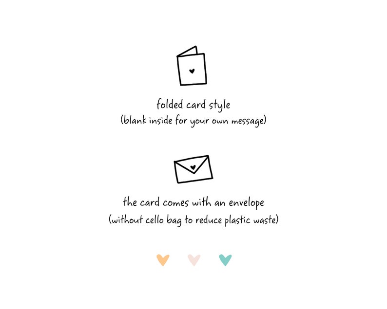 Peut inclure: Une carte pli&eacute;e avec un motif de c&oelig;ur, avec le texte "folded card style (blank inside for your own message)". La carte est livr&eacute;e avec une enveloppe, avec le texte "the card comes with an envelope (without cello bag to reduce plastic waste)".