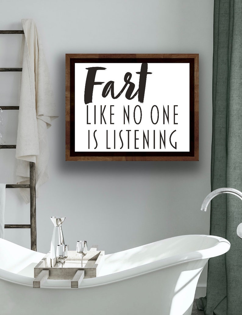 Fart Bathroom Rule Sign, Fart Like No One is Listening Bathroom Sign