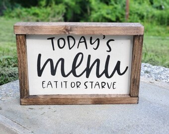 Today's Menu - Eat it or Starve - Kitchen Sign