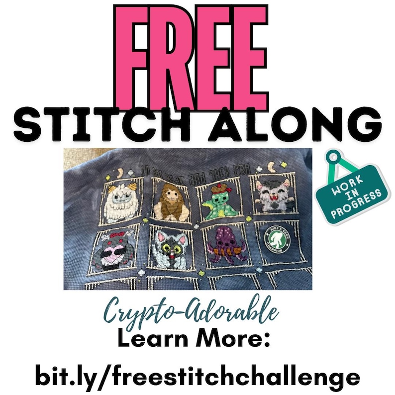 May include: A cross-stitch project on blue fabric featuring eight grid-framed squares with various mythical creatures, including a yeti, bigfoot, and octopus. Text reads FREE STITCH ALONG, WORK IN PROGRESS, Crypto-Adorable, Learn More: bit.ly/freestitchchallenge.