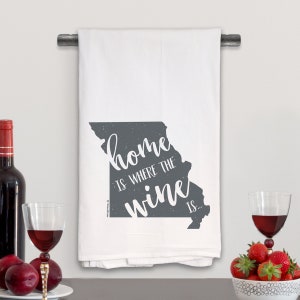 Missouri Home Is Kitchen Towel - Gift for Wine Lovers - Missouri Gift - Missouri Wine Towel - Missouri Towel