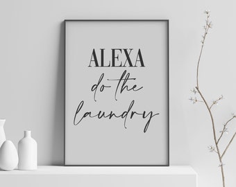 Alexa Do The Laundry | Funny Utility Room Poster | Housewarming Gift | Laundry Room Decor Christmas