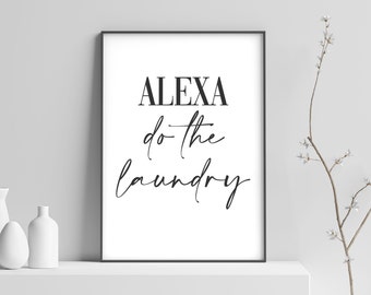Alexa Do The Laundry | Funny Utility Room Poster | Housewarming Gift | Laundry Room Decor Christmas