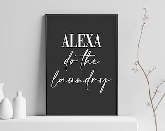 Alexa Do The Laundry | Funny Utility Room Poster | Housewarming Gift | Laundry Room Decor Christmas