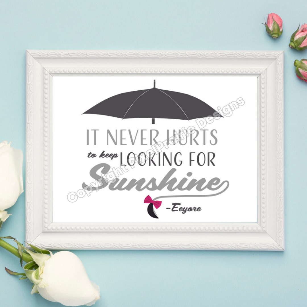 Eeyore Quote Wall Art it Never Hurts to Keep Looking for Sunshine