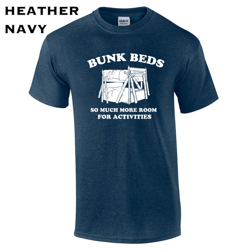 Bunk Beds So Much Fun For Activities Funny Movie Quote College Party Brothers Retro Mens T Shirt Apparel Clothing 69