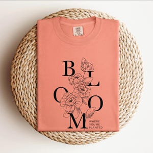 Floral BLOOM T-shirt, Flower Tee, Plant Lover Gift, Botanical Shirt, Gardening Apparel, Flower Lover Gift, Gift for Her, Flower Shirt