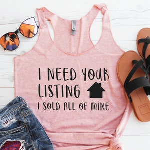 I Need Your Listing I Sold All of Mine Tank Top. Funny Real Estate Agent Tank. Real Estate Tank Top. Gym Tank. Sell Houses Tank Top.