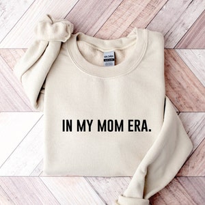 In My Mom Era Sweatshirt, Cool Mom, Mom Birthday Gift, Cute Mom Shirt ...