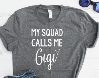 My Squad Calls Me Gigi Shirt | Grandma Tee | Unisex T-shirt | Grammy Shirt | Gammy T-shirt | New Grandma Shirt | Gigi Gift Shirt Tee